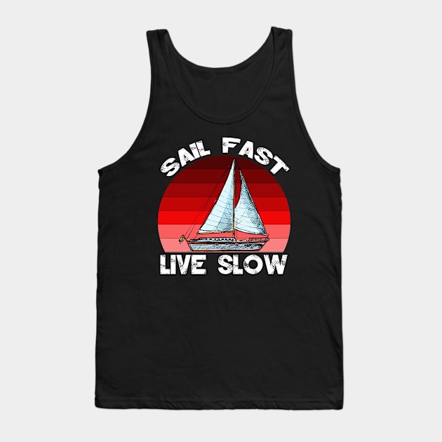 sail fast live slow Tank Top by busines_night